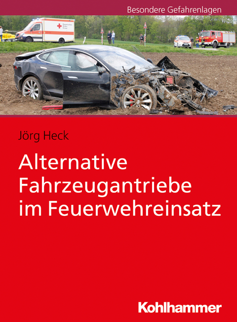 Alternative Fahrzeugantriebe im Feuerwehreinsatz - Jörg Heck