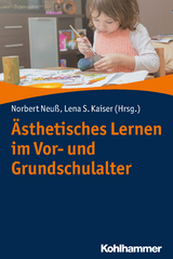 Ästhetisches Lernen im Vor- und Grundschulalter - 