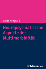 Neuropsychiatrische Aspekte der Multimorbidität älterer Menschen - Tilman Wetterling