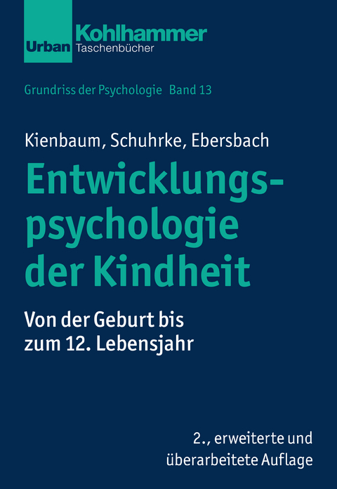 Grundriss der Psychologie / Entwicklungspsychologie der Kindheit - Jutta Kienbaum, Bettina Schuhrke, Mirjam Ebersbach