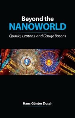 Beyond the Nanoworld -  H. G. Dosch