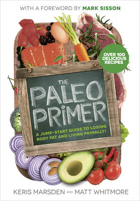 Paleo Primer -  Keris Marsden,  Matt Whitmore