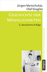 Geschichte der Männlichkeiten - Martschukat, Jürgen; Stieglitz, Olaf