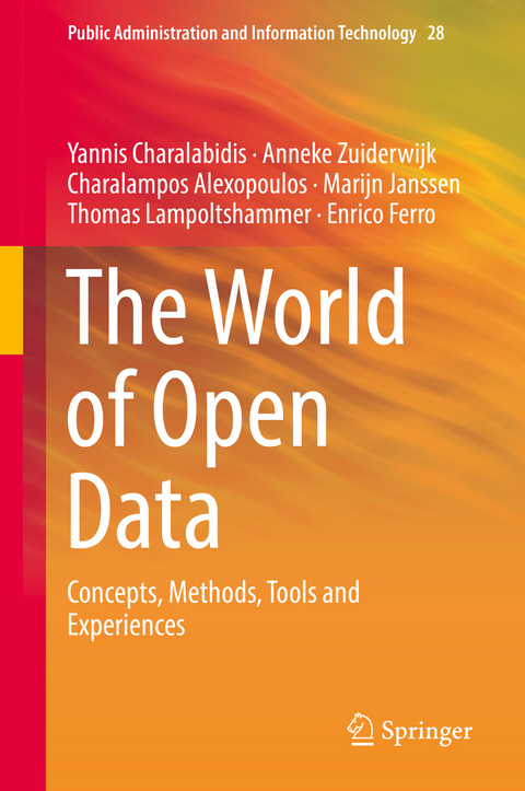 The World of Open Data - Yannis Charalabidis, Anneke Zuiderwijk, Charalampos Alexopoulos, Marijn Janssen, Thomas Lampoltshammer, Enrico Ferro