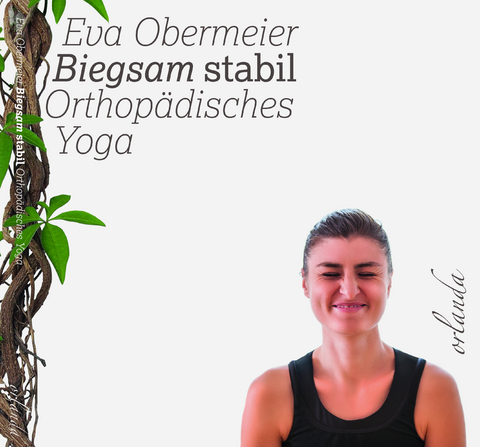 Biegsam stabil - Eva Obermeier