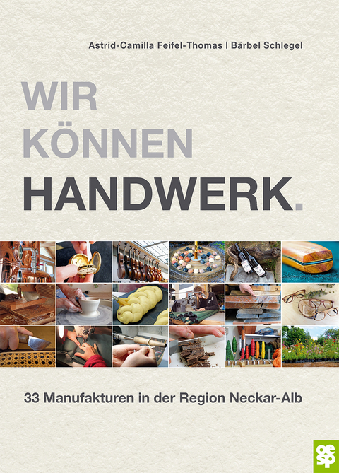 Wir können Handwerk. - Astrid-Camilla Feifel-Thomas, Bärbel Schlegel