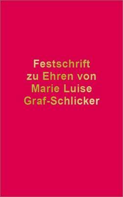 Festschrift zu Ehren von Marie Luise Graf-Schlicker - 