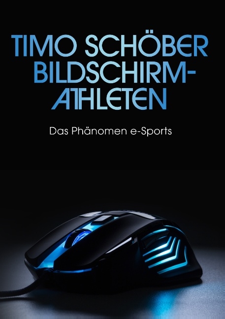 Bildschirm-Athleten - Timo Schöber