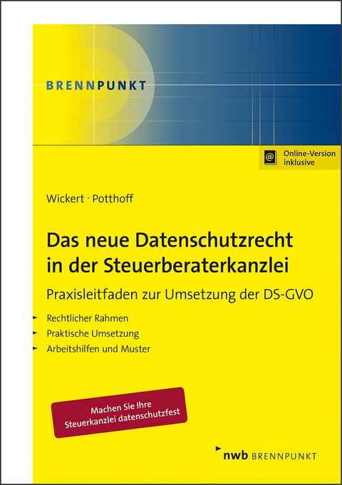 Das neue Datenschutzrecht in der Steuerberaterkanzlei: Praxisleitfaden zur Umsetzung der DS-GVO - Ralf Wickert, Alexander Potthoff