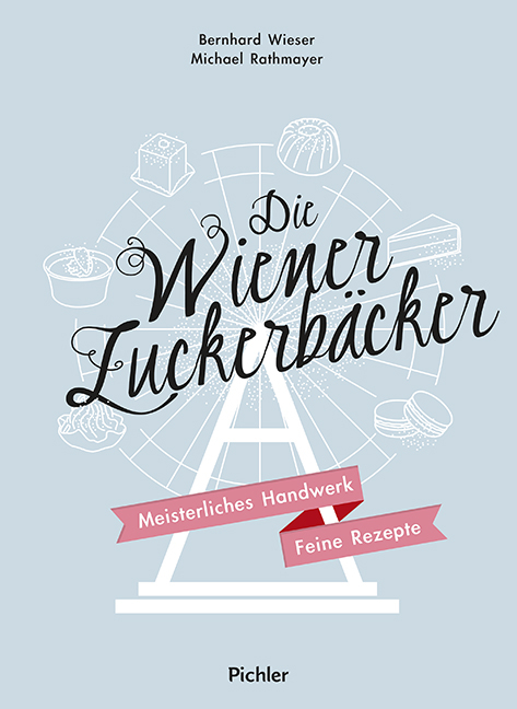 Die Wiener Zuckerbäcker - Bernhard Wieser