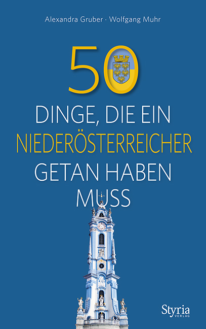 50 Dinge, die ein Niederösterreicher getan haben muss - Alexandra Gruber, Wolfgang Muhr