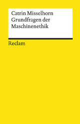 Grundfragen der Maschinenethik - Catrin Misselhorn