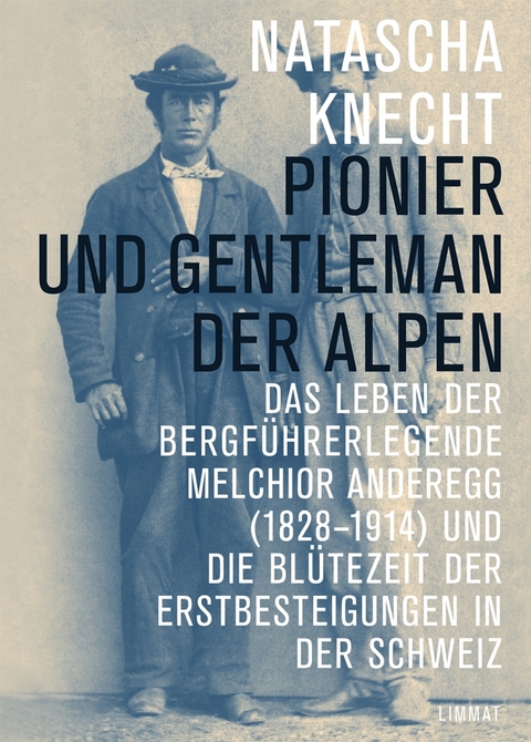 Pionier und Gentleman der Alpen - Natascha Knecht