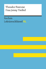 Frau Jenny Treibel von Theodor Fontane: Lektüreschlüssel mit Inhaltsangabe, Interpretation, Prüfungsaufgaben mit Lösungen, Lernglossar. (Reclam Lektüreschlüssel XL) - Theodor Fontane, Swantje Ehlers