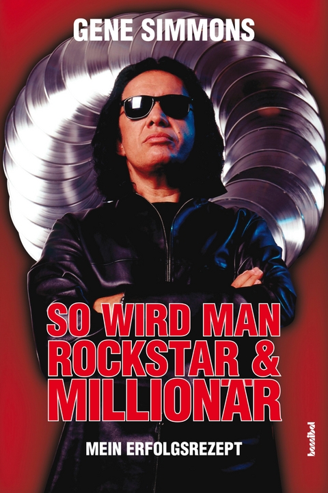 So wird man Rockstar und Millionär - Gene Simmons