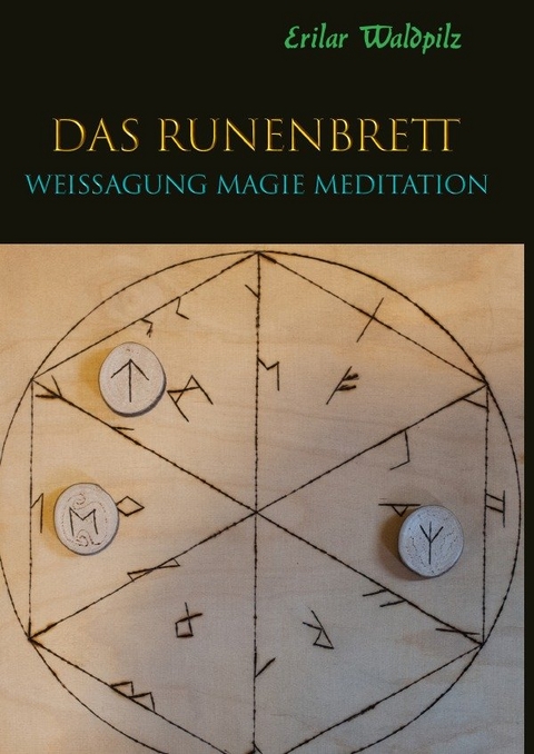 Das Runenbrett - Weissagung Magie Meditation - Erilar Waldpilz