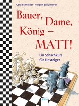 Bauer, Dame, König – MATT! - Gerd Schneider