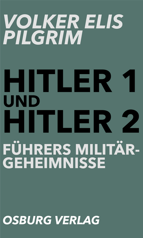 Führers Militärgeheimnisse - Volker Elis Pilgrim