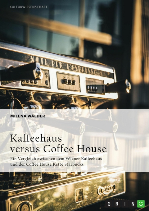 Kaffeehaus versus Coffee House - Milena Wälder