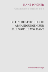 Kleinere Schriften II: Abhandlungen zur Philosophie vor Kant - Hans Wagner