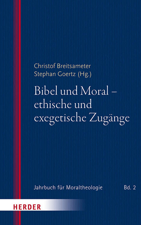 Bibel und Moral - ethische und exegetische Zugänge - 