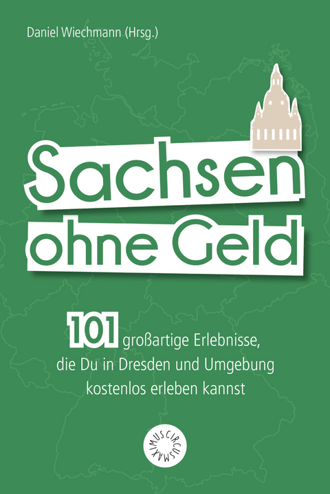 Sachsen ohne Geld - Daniel Wiechmann