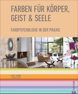 Farben für Körper, Geist und Seele - Axel Venn