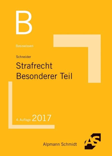 Basiswissen Strafrecht Besonderer Teil - Wilhelm-Friedrich Schneider