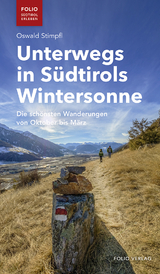 Unterwegs in Südtirols Wintersonne - Oswald Stimpfl