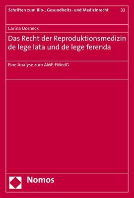 Das Recht der Reproduktionsmedizin de lege lata und de lege ferenda - Carina Dorneck