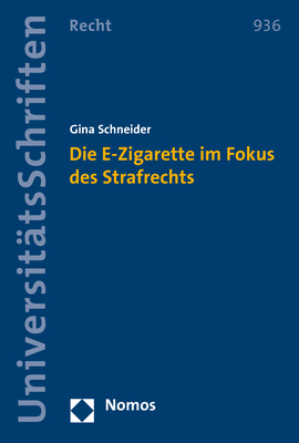 Die E-Zigarette im Fokus des Strafrechts - Gina Schneider