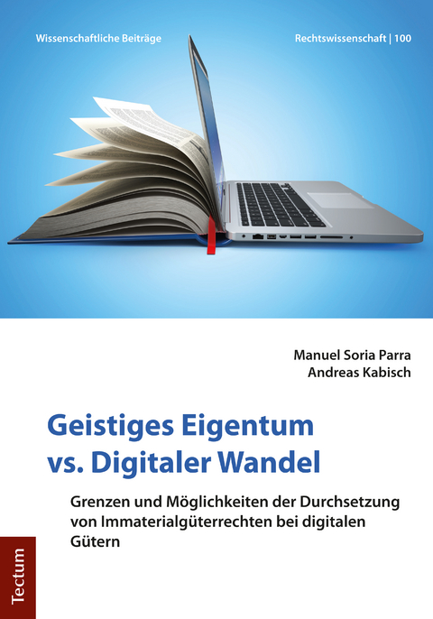 Geistiges Eigentum vs. Digitaler Wandel - Manuel Soria Parra, Andreas Kabisch