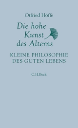 Die hohe Kunst des Alterns - Otfried Höffe