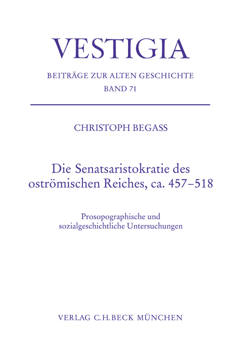 Die Senatsaristokratie des oströmischen Reiches, ca. 457-518 - Christoph Begass