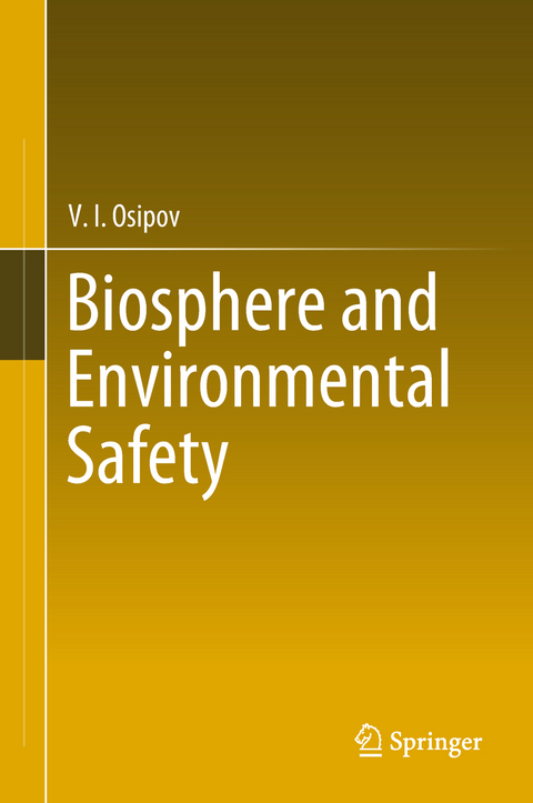 Biosphere and Environmental Safety - V.I. Osipov