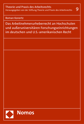 Das Arbeitnehmerurheberrecht an Hochschulen und außeruniversitären Forschungseinrichtungen im deutschen und U.S.-amerikanischen Recht - Roman Konertz