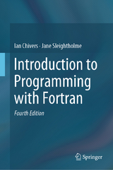 Introduction to Programming with Fortran - Chivers, Ian; Sleightholme, Jane