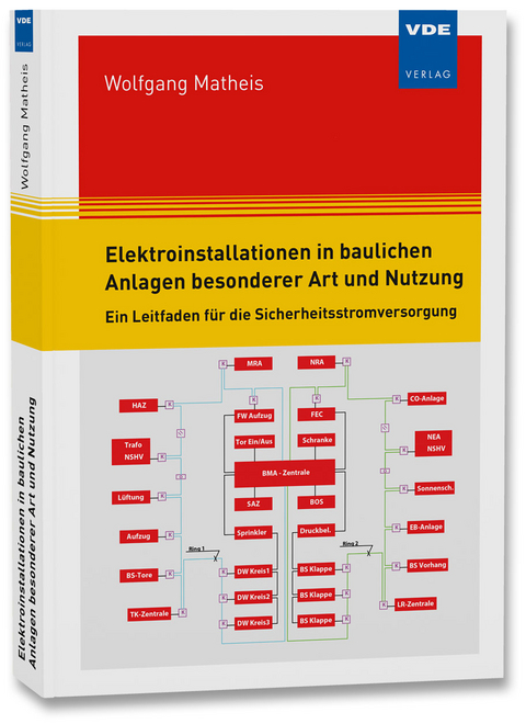 Elektroinstallationen in baulichen Anlagen besonderer Art und Nutzung - Wolfgang Matheis