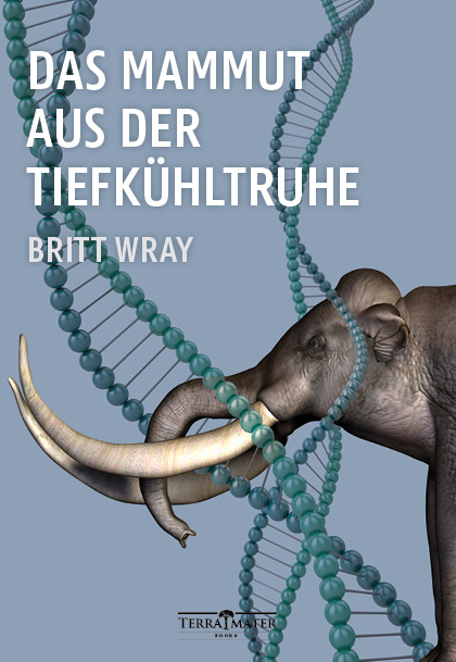 Das Mammut aus der Tiefkühltruhe - Britt Wray