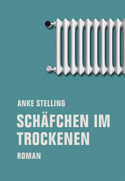 Schäfchen im Trockenen - Anke Stelling