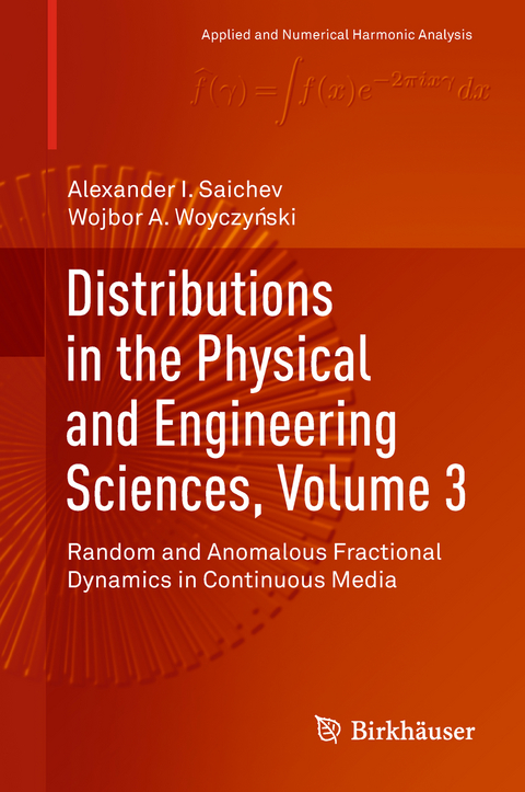 Distributions in the Physical and Engineering Sciences, Volume 3 - Alexander I. Saichev, Wojbor A. Woyczyński