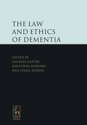 The Law and Ethics of Dementia - 