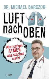 Luft nach oben - Dr. Michael Barczok