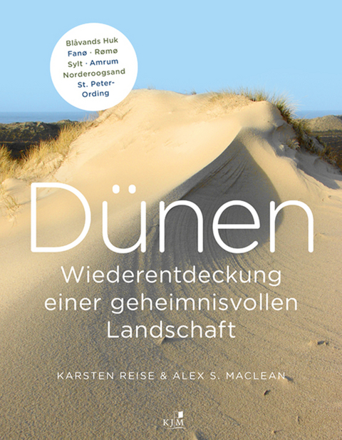 Dünen. Die Wiederentdeckung einer geheimnisvollen Landschaft - Karsten Reise, Alex S. MacLean