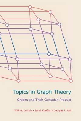 Topics in Graph Theory -  Wilfried Imrich,  Sandi Klavzar,  Douglas F Rall