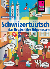 Schwiizertüütsch - das Deutsch der Eidgenossen - Christine Eggenberg