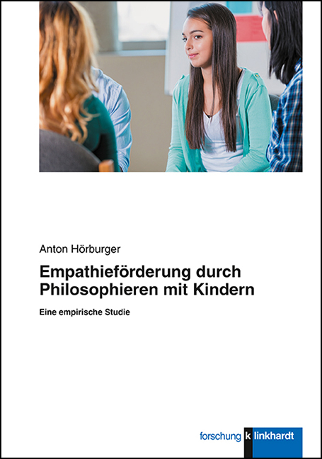 Empathieförderung durch Philosophieren mit Kindern - Anton Hörburger