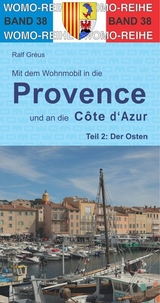 Mit dem Wohnmobil in die Provence und an die Cote d' Azur - Ralf Gréus