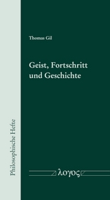 Geist, Fortschritt und Geschichte - Thomas Gil