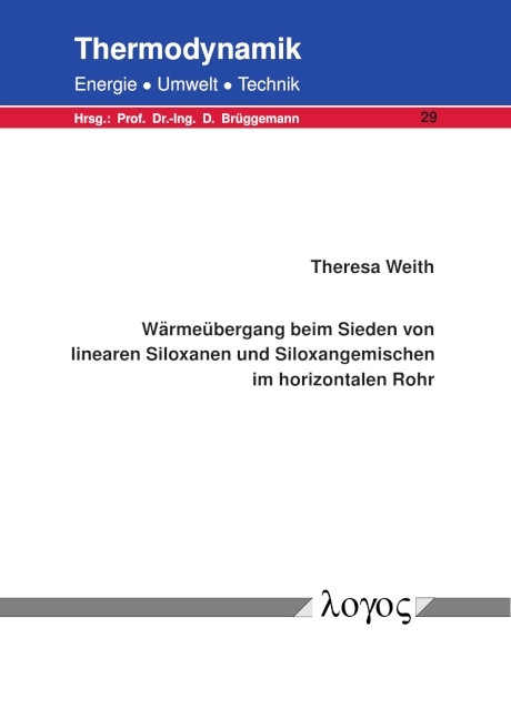 Wärmeübergang beim Sieden von linearen Siloxanen und Siloxangemischen im horizontalen Rohr - Theresa Weith